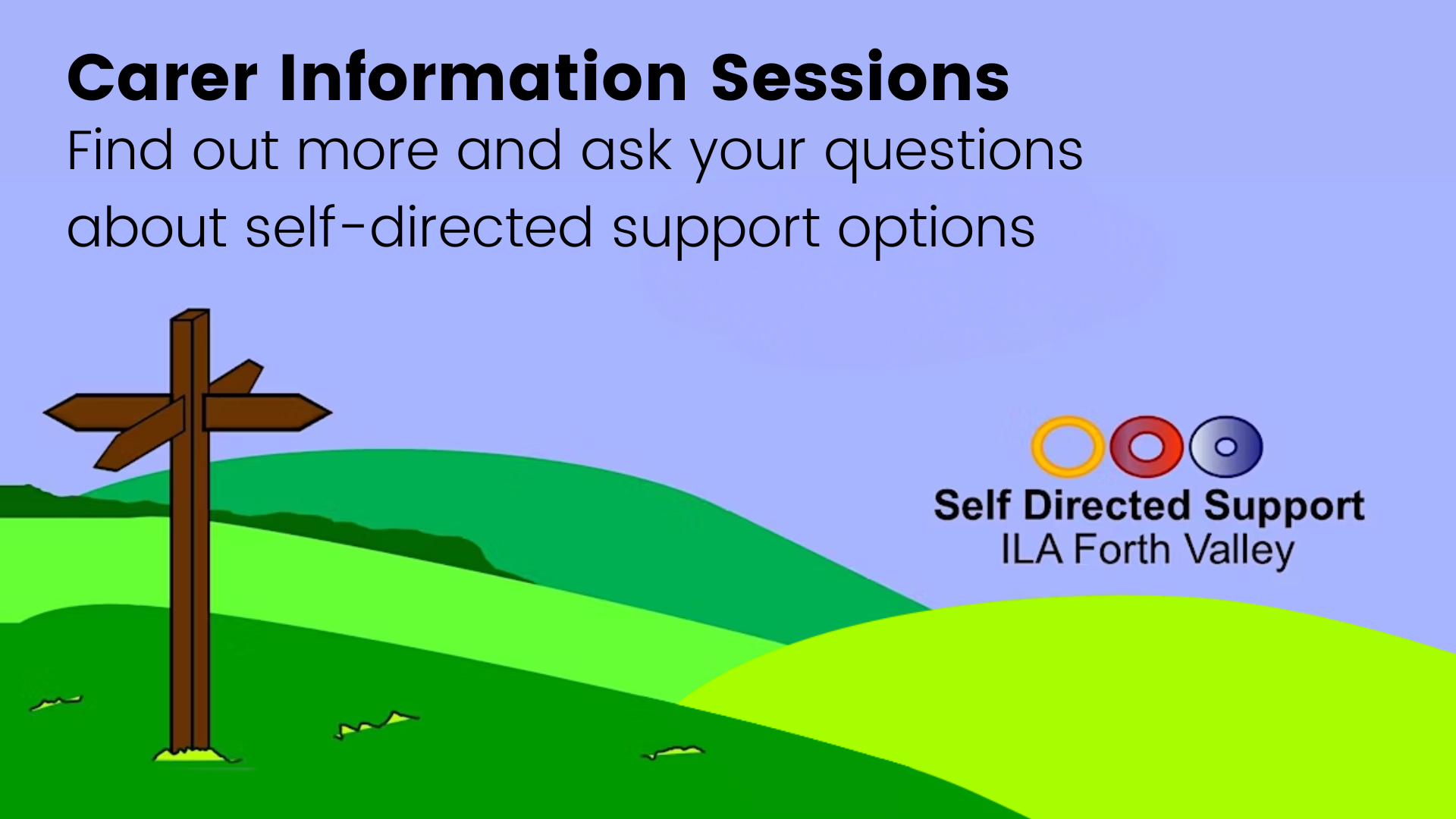 A cartoon landscape with hills features a signpost and text promoting Carer Information Sessions on self-directed support options.