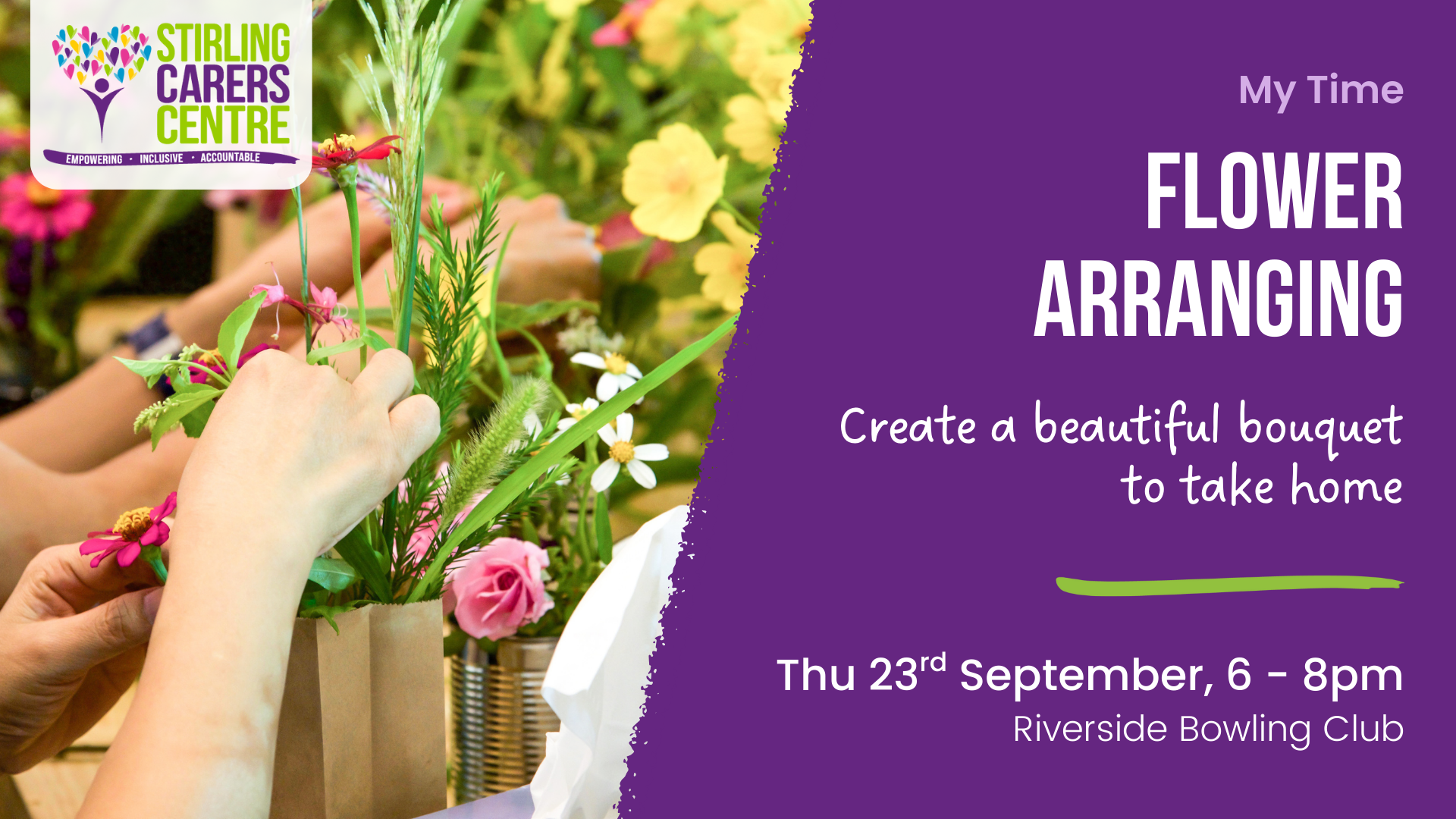 Hands organize fresh flowers on a table with event details for a Stirling Carers Centre flower arranging workshop displayed nearby.