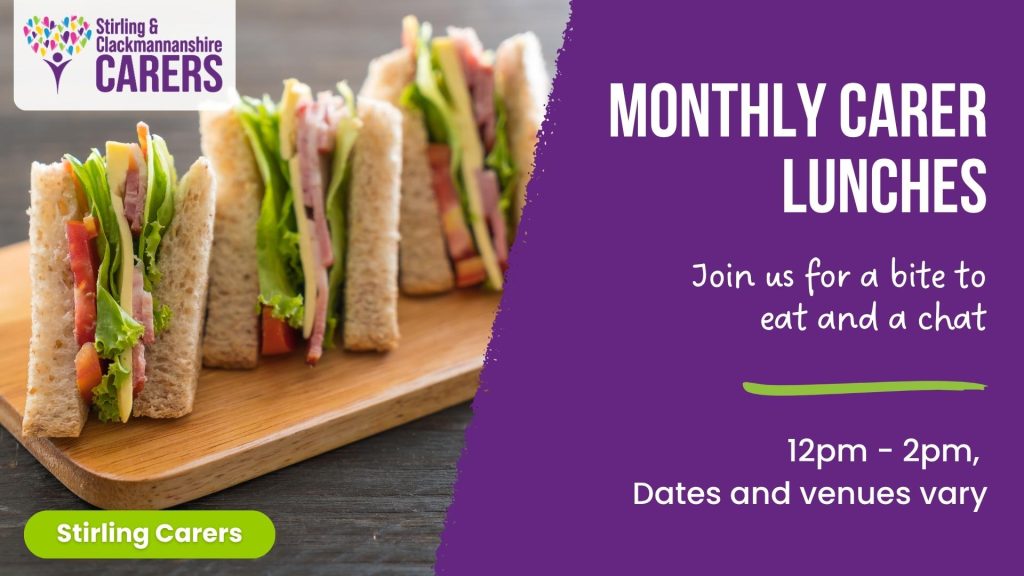 A wooden board with sandwiches and text advertising monthly carer lunches from 12–2pm organised by Stirling & Clackmannanshire Carers.