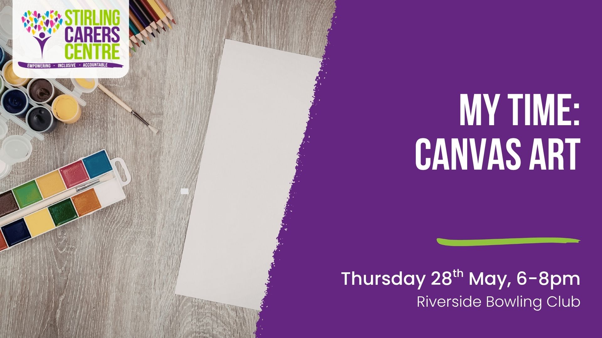 Art supplies and blank paper on a table with event text about My Time: Canvas Art, 28th May, 6–8pm, Riverside Bowling Club.