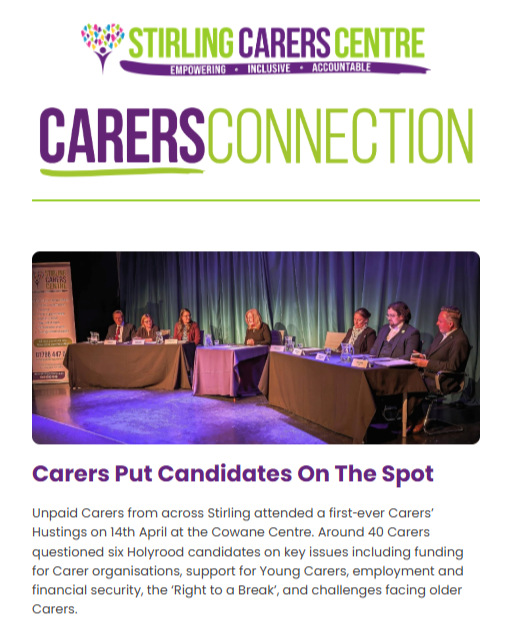 Preview of the Stirling Carers Centre Carers Connection May Bulletin. Shows an article title "Carers Put Candidates On The Spot" and shows a photo of the hustings event with six panellists and a meeting chairperson.