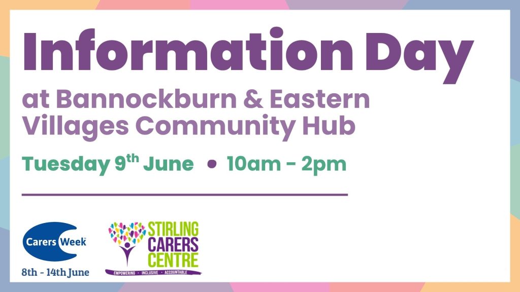Flyer for the Bannockburn & Eastern Villages Community Hub Information Day, 9 June, 10am–2pm, by Stirling Carers Centre.