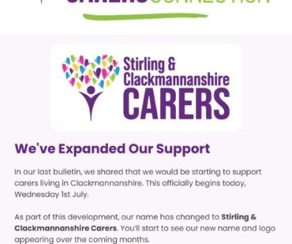 A newsletter titled Stirling & Clackmannanshire CARERS Connection features announcements about expanded support and new branding.