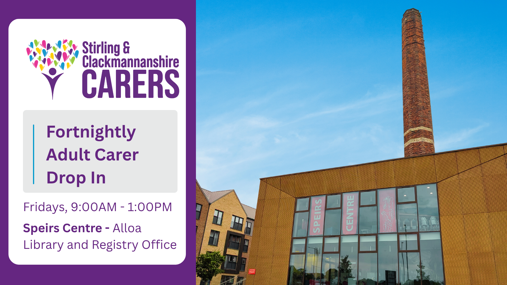 Carer drop-in event information appears next to a photo of the Speirs Centre featuring a tall brick chimney against a blue sky. Event information for Stirling & Clackmannanshire Carers displayed next to the Speirs Centre building, which features a tall brick chimney. Fortnightly drop in sessions for adult carers. Speirs centre - Alloa Library and Registry Office. 9am-1pm.