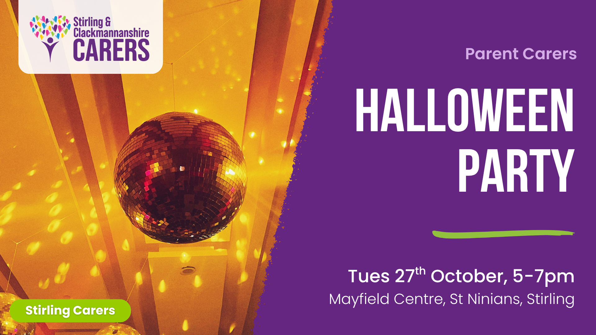 A sparkling disco ball hangs from the ceiling, advertising a Stirling Carers Hallowe'en Party event.